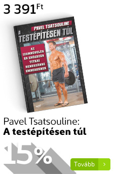 Pavel Tsatsouline: A testépítésen túl
