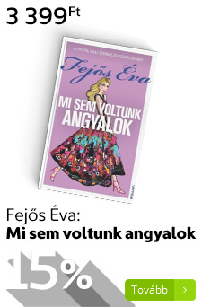 Fejős Éva: Mi sem voltunk angyalok