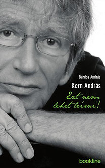 Bárdos András: Kern András - Ezt nem lehet leírni - TN6_B1029679