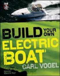 Vogel, Carl: Build Your Own Electric Boat