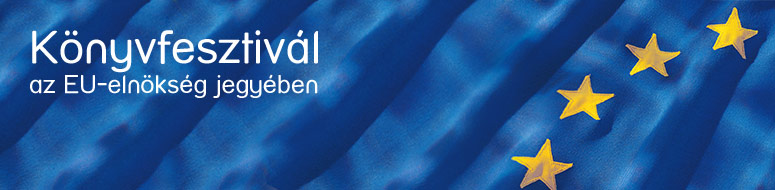 Könyvfesztivál az EU-elnökség jegyében