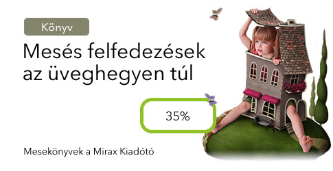 Mesés felfedezések az üveghegyen túl