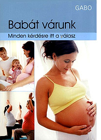 Solymosi Éva (szerk.): Babát várunk, 2010