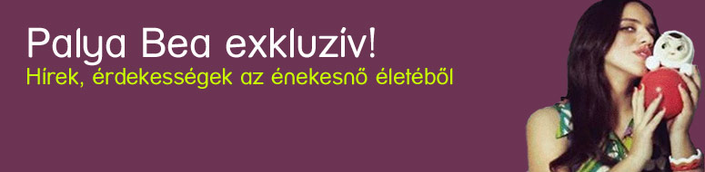 Palya Bea exkluzív! - Hírek, érdekességek az énekesnő életéből