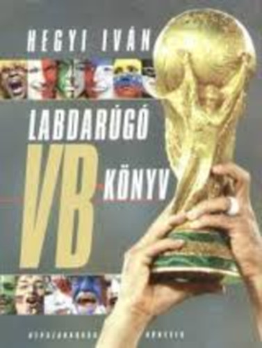 Hegyi Iván: Labdarúgó VB-könyv (1930-2002) antikvár