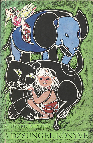 Rudyard Kipling: A Dzsungel Könyve - Szántó Piroska rajzaival    (fordító Weöres Sándor) antikvár