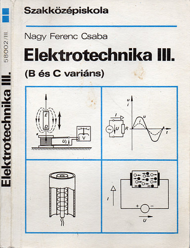 Nagy Ferenc Csaba: Elektrotechnika III. (B és C variáns) antikvár