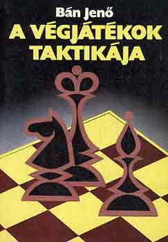 Bán Jenő: A végjátékok taktikája antikvár