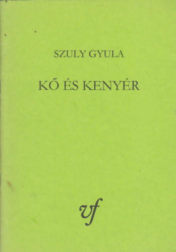 Szuly Gyula: Kő és kenyér - Dedikált antikvár