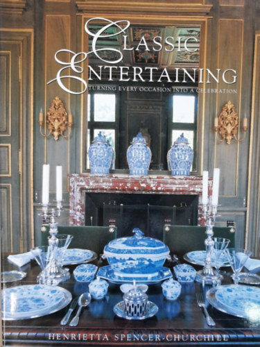Henrietta Spencer-Churchill: Classic Entertaining antikvár