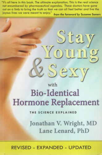 Jonathan V. Wright, Lane Lenard: Stay Young & Sexy with Bio-Identical Hormone Replacement: The Science Explained antikvár