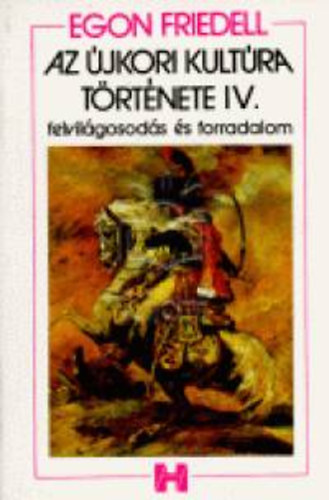 Egon Friedell: Az újkori kultúra története IV. könyv