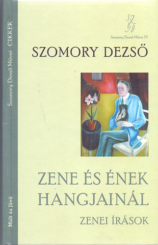 Szomory Dezső: Zene és ének hangjainál könyv