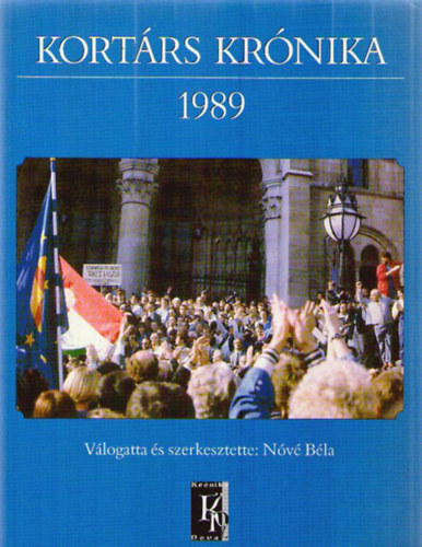Válogatta.: Nóvé Béla: Kortárs krónika 1989 KN-0089 antikvár