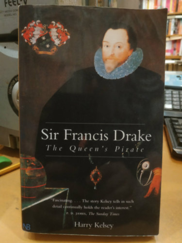 Harry Kelsey: Sir Francis Drake: The Queen`s Pirate antikvár