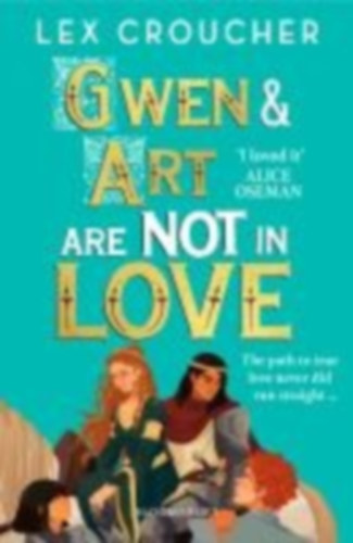 Croucher, Lex: Gwen and Art Are Not in Love idegen
