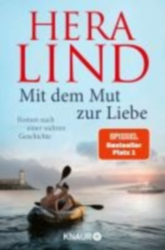 Lind, Hera: Mit dem Mut zur Liebe idegen
