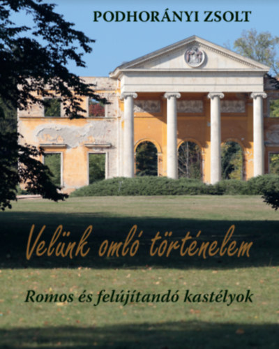Podhorányi Zsolt: Velünk omló történelem antikvár