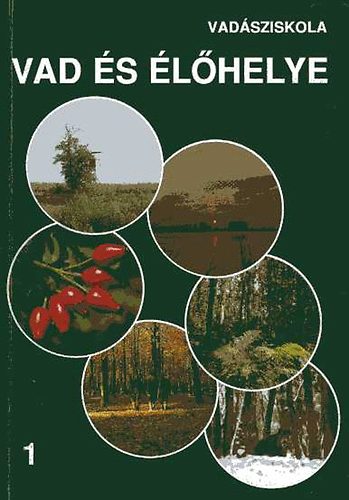 Heltay István (szerk.): Vadásziskola I. Vad és élőhelye antikvár