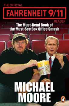 Michael Moore: The Official Fahrenheit 9-11 Reader antikvár