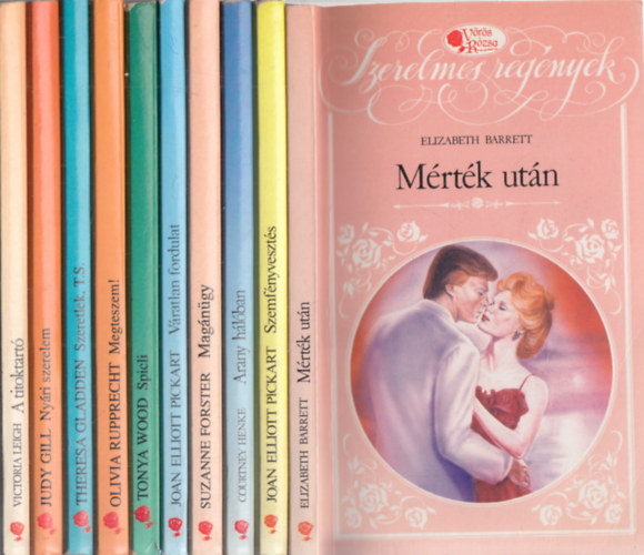 Victoria Leigh, Judy Gill, Theresa Gladden, Olivia Rupprecht, Tonya Wood, Joan Elliott Pickart, Suzanne Forster, Courtney Henke, Elizabeth Barrett: 10 db "Vörös rózsa szerelmes regények" sorozatból - Elizabeth Barrett: Mérték után + Joan Elliott Pickart: Szemfényvesztés + Courtney Henke: Arany hálóban + Suzanne Forster: Magánügy + Joan Elliott Pickart: Váratlan fordulat + Tonya Wood: Spicli +... antikvár