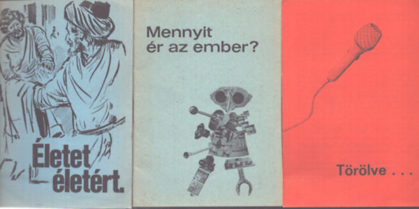 3 db vallási témájú kiadvány: Mennyit ér az ember? - Életet életért - Törölve... antikvár