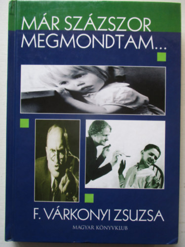 F. Várkonyi Zsuzsa: Már százszor megmondtam antikvár