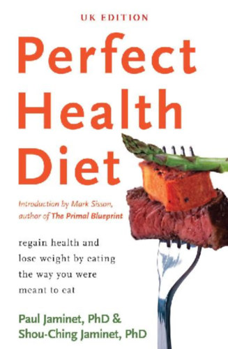 Jaminet, Paul - Jaminet, Shou-Ching: Perfect Health Diet idegen