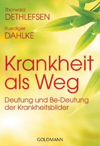 Dethlefsen, Thorwald - Dahlke, Ruediger: Krankheit als Weg idegen