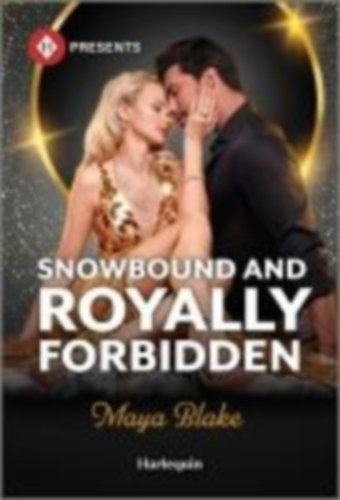 Blake, Maya: Snowbound and Royally Forbidden idegen