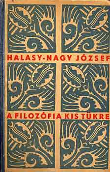 Halasy-Nagy József: A filozófia kis tükre antikvár