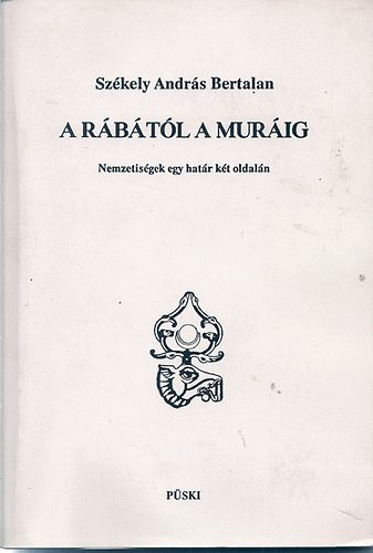 A Rábától a Muráig (Nemzetiségek a határ két oldalán) antikvár