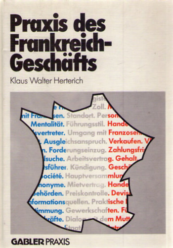 Klaus W. Herterich: Praxis des Frankreich-Geschäfts antikvár