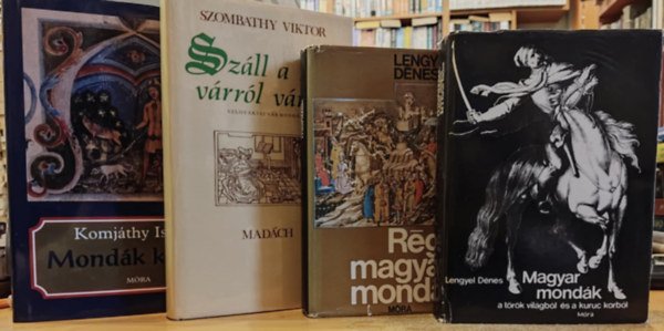 Lengyel Dénes, Szombathy Viktor, Komjáthy István: 4 db magyar mítosz, rege, monda: Magyar mondák a török világból és a kuruc korból; Mondák könyve; Régi magyar mondák; Száll a rege várról várra antikvár