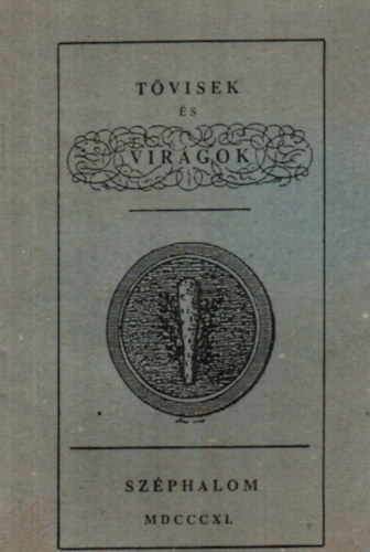 Tövisek és virágok (Reprint 1811) antikvár