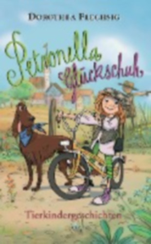 Flechsig, Dorothea: Petronella Glückschuh Tierkindergeschichten idegen