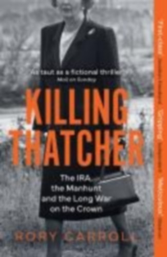 Carroll, Rory: Killing Thatcher idegen