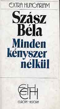 Szász Béla: Minden kényszer nélkül (EH) antikvár