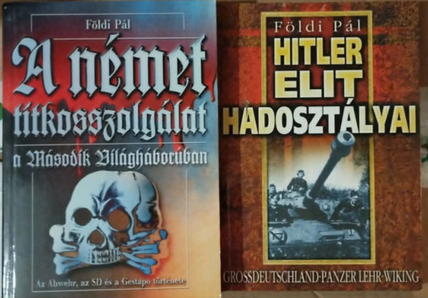 Földi Pál: 2db Földi Pál: A német titkosszolgálat a második Világháborúban; Hitler elit hadosztályai antikvár