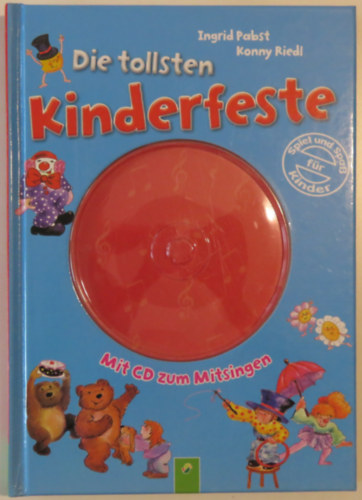 Ingrid Pabst, Konny Riedl: Die tollsten Kinderfeste - Spiel und Spaß für Kinder antikvár