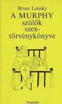 Bruce Lansky: A Murphy szülők szextörvénykönyve antikvár