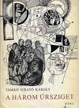 Tamkó Sirató Károly: A három űrsziget antikvár