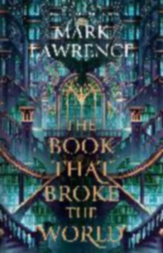 Lawrence, Mark: The Book That Broke The World idegen