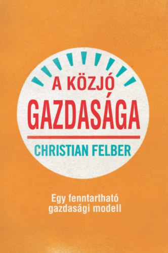 Christian Felber: A közjó gazdasága könyv