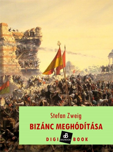 Stefan Zweig: Bizánc meghódítása e-Könyv