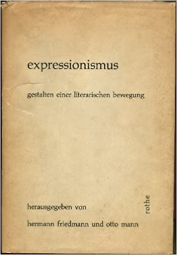 Hermann Friedmann, Otto Mann: Expressionismus - Gestalten Einer Literarischen Bewegung antikvár