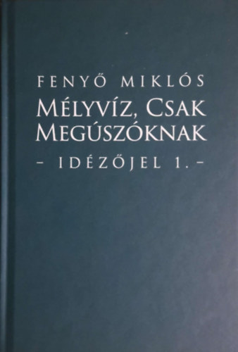 Fenyő Miklós: Mélyvíz, csak megúszóknak antikvár