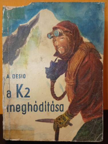 A. Desio: A K2 meghódítása antikvár