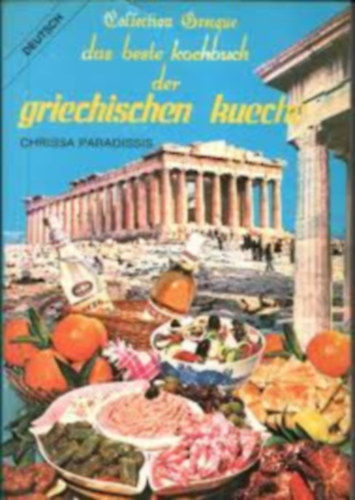 Chrissa Paradissis: Das beste Kochbuch der griechischen Küche antikvár