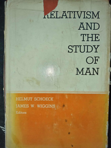 Helmut Schoeck, James W. Wiggins: Relativism and the Study of Man (Humane Studies Series) antikvár